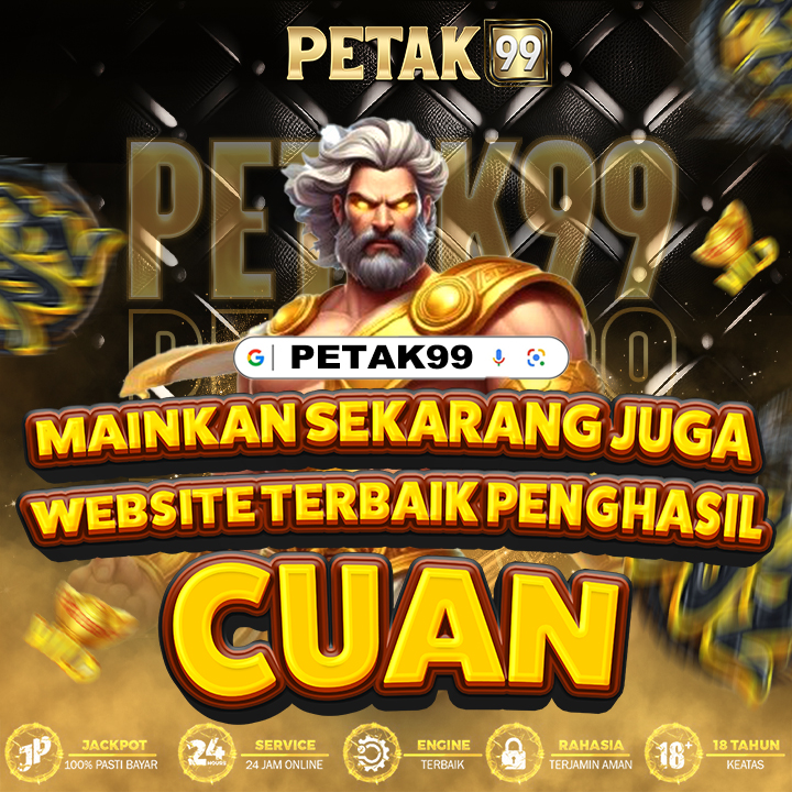 PETAK99: Mainkan Sekarang Juga Website Terbaik Penghasil Cuan